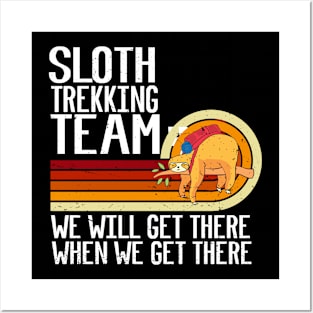 Sloth Trekking Team We Will Get There When We Get There Funny Trekking Posters and Art